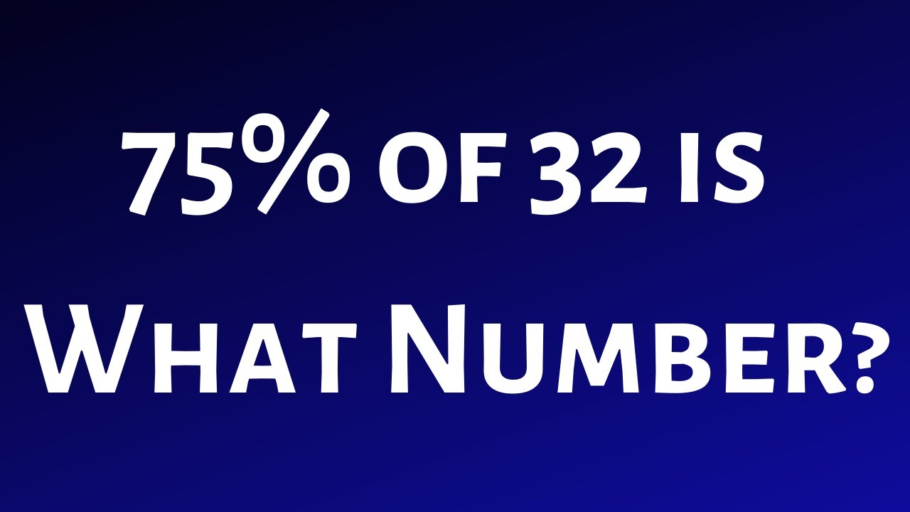 75% of 32 is What Number? - YouTube