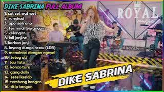 DIKE SABRINA SAT SET WAT WET, RUNGKAD || FULL ALBUM TERBARU 2022