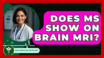 Does MS Show on Brain MRI? - Pain Medicine Network