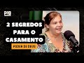 2 Segredos para o Casamento | Esperança para casamentos feridos