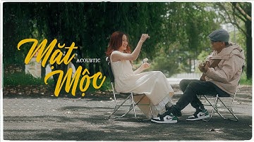 MẶT MỘC - ACOUSTIC / Phạm Nguyên Ngọc x VAnh x Ân Nhi.
