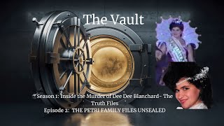 The Vault S1E2: THE PETRI FAMILY FILES: Unsealed Criminal Records & Hidden Paternity