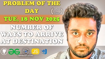 Number of Ways to Arrive at Destination solved in JS | GfG | POTD | Streak 353 | Tue, 18 Nov 2025