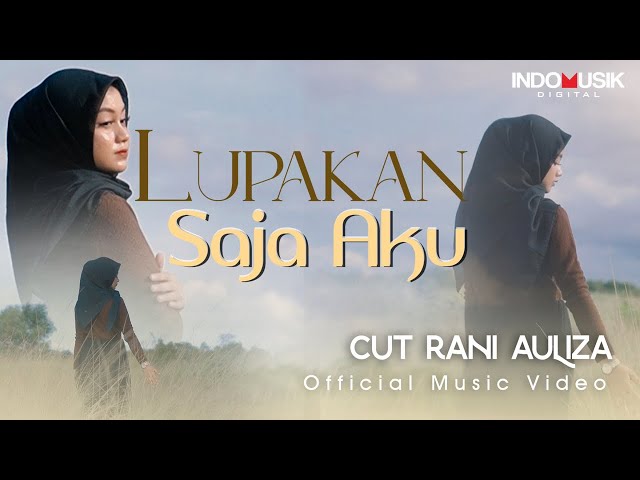 Cut Rani - Lupakan Saja Aku   |   Official Music Video class=