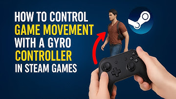 Use Gyroscope to Move in Steam Games! | Full Controller Motion Guide