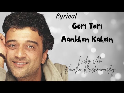 Gori Teri Aankhen  Lyrics   Lucky Ali  Kavitha Krishnamurthy 90s Album hits