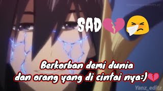 Story'anime sad 💔 || Rela berkorban demi dunia dan orang yang di cintai nya:)