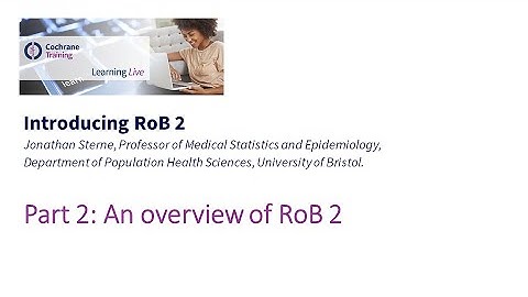 Part 2: An overview of RoB 2