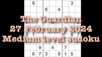 Sudoku solution – The Guardian 27 February 2024 Medium level