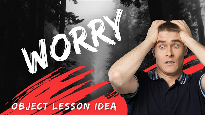 Sunday School Object Lesson on Worry - Kids Ministry