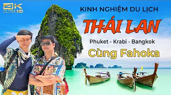 DU LỊCH THÁI LAN Cùng FAHOKA. REVIEW BANGKOK , PHUKET , KRABI , KO PHI PHI THÁI LAN. Thailand travel