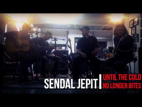 Sendal Jepit - Until The Cold No Longer Bites @Sunday Kustik Vol. 3
