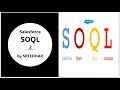 PART - 2 :SOQL - Salesforce Object Query Language by SREEDHAR