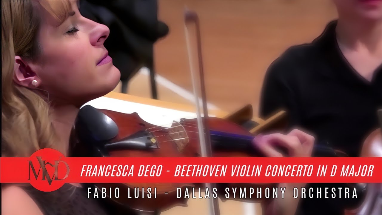 BEETHOVEN VIOLIN CONCERTO IN D MAJOR - FRANCESCA DEGO