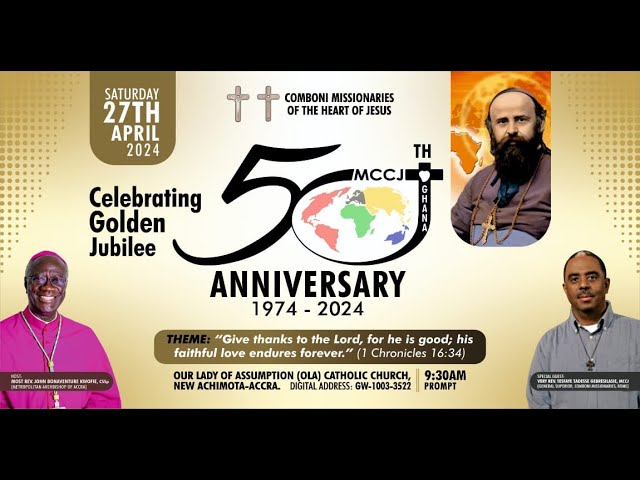 COMBONI MISSIONARIES OF THE HEART OF JESUS, CELEBRATING ITS  GOLDEN JUBILEE OF EXISTENCE IN GHANA