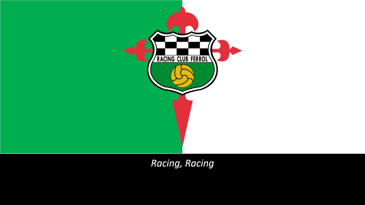 ΥΜΝΟΣ ΡΑΘΙΝΓΚ ΦΕΡΟΛ / ANTHEM OF RACING FERROL / HIMNO RACING CLUB FERROL 