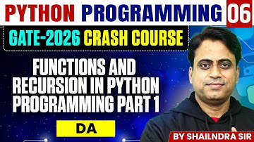 Python Programming 06 | Functions and Recursion Part 1 | DA | GATE Crash Course
