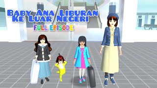 Baby Ana Liburan Ke Luar Negeri | Drama Sakura School Simulator