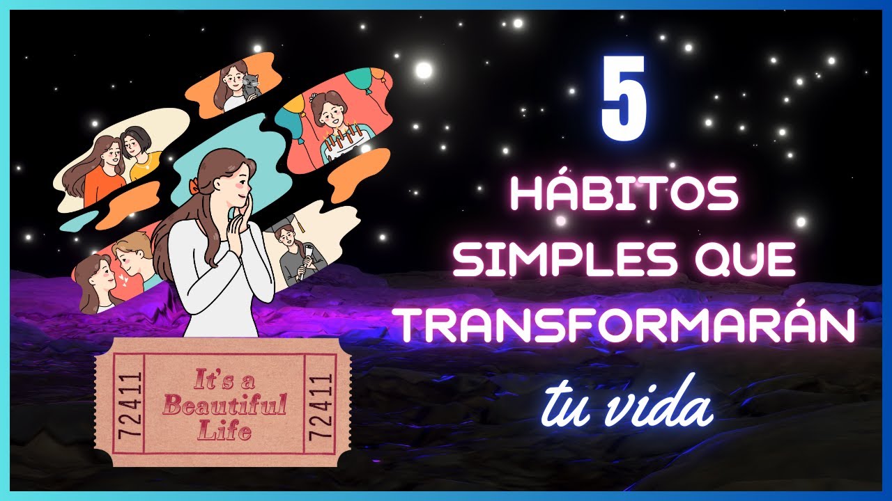 5 Hábitos simples que transformarán tu vida - YouTube