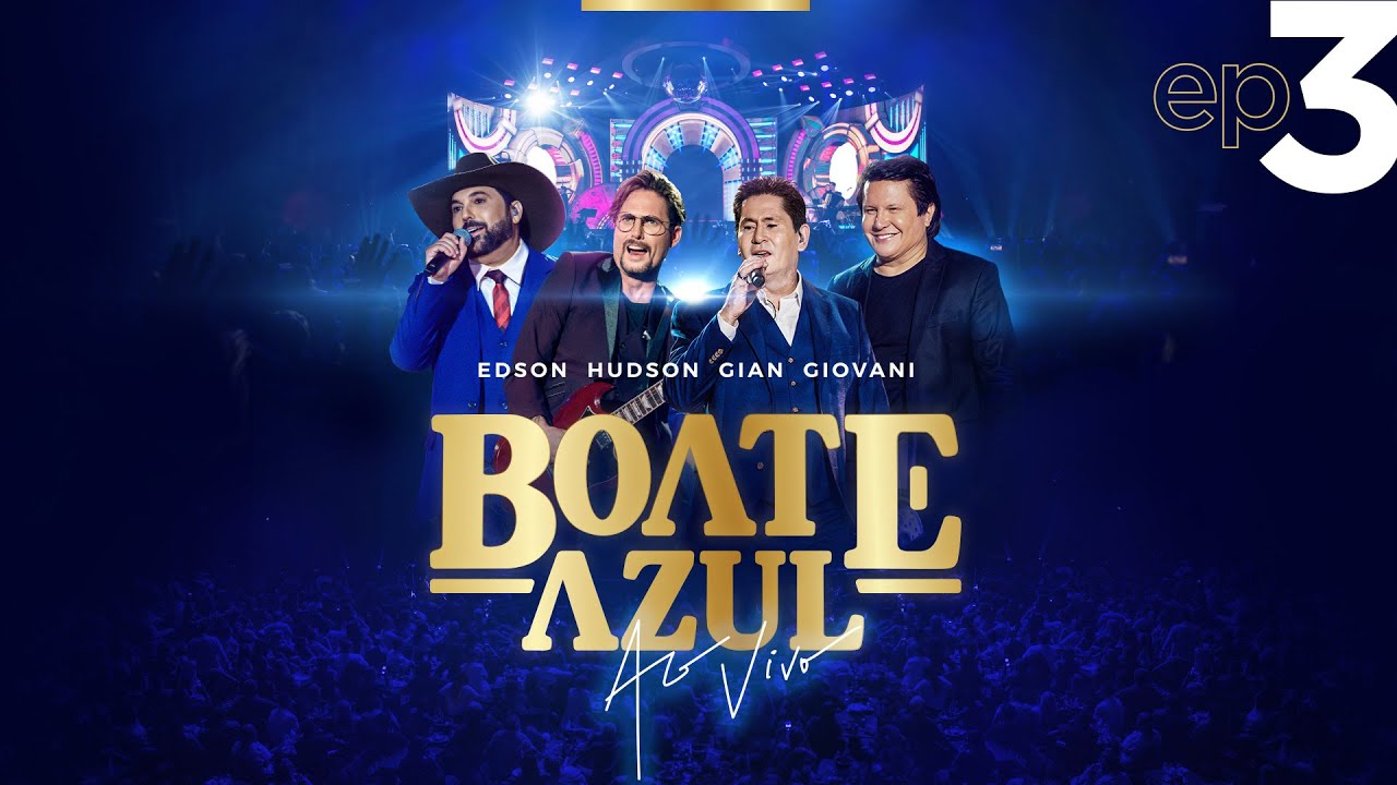 EP 3 - Edson & Hudson, Gian & Giovani [DVD Boate Azul Ao Vivo 2022]