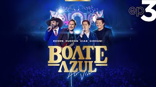 EP 3 - Edson & Hudson, Gian & Giovani [DVD Boate Azul Ao Vivo 2022]