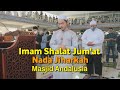 Imam Shalat Jum'at Nada Jiharkah - Masjid Andalusia