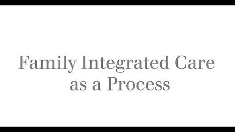 Family integrated care as a process - DayDayNews