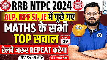 RRB NTPC 2024|Maths All TOP Questions asked in RRB ALP/RPF SI/JE Exams|RRB NTPC Maths|by Sahil sir
