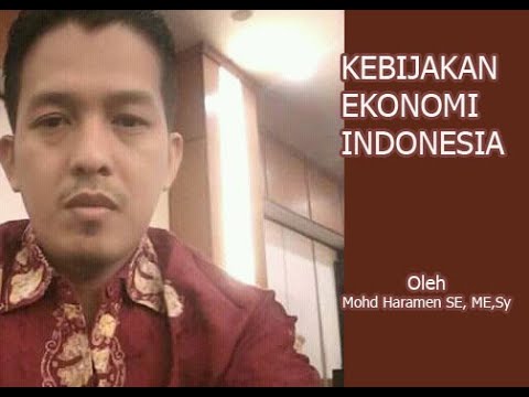 KEBIJAKAN EKONOMI INDONESIA - YouTube