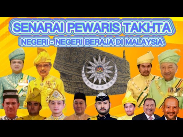 SENARAI PEWARIS TAKHTA NEGERI-NEGERI BERAJA DI MALAYSIA class=