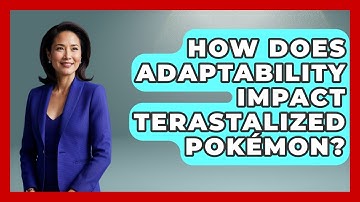 How Does Adaptability Impact Terastalized Pokémon? | The Trainers Guide