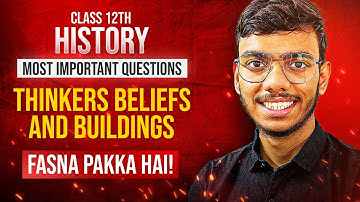 Thinkers Beliefs and Buildings Class 12 Most Important Questions for Board Exams | Fasna Pakka Hai