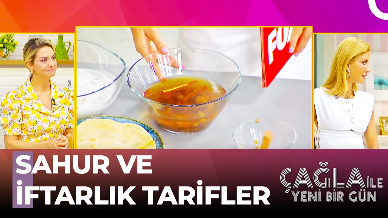 Özge Şahin'den Ramazan Ayına Özel Pratik Tarifler – Çağla İle Yeni Bir Gün 788. Bölüm