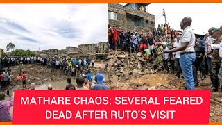 MATHARE CHAOS || Several People Feared Dead in MATHARE after President RUTO'S Visit