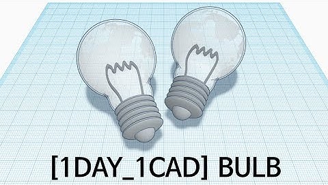 [1DAY_1CAD] BULB (Tinkercad : Know-how / Style / Education)
