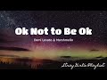 OK Not to Be OK - Demi Lovato &amp; Marshmello |LYRICS