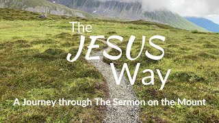 The Jesus Way Week 12 "The Choice is Yours"