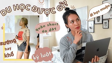 Du học ĐƯỢC gì? Trải nghiệm cuộc sống DU HỌC ĐỨC của mình. Những điều QUÝ GIÁ mình học được.