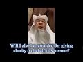 Will i also be rewarded for giving charity making hajj umrah on behalf of others  assim al hakeem