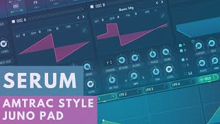 Serum Tutorial - Warm Juno Pad (Amtrac, Openers)