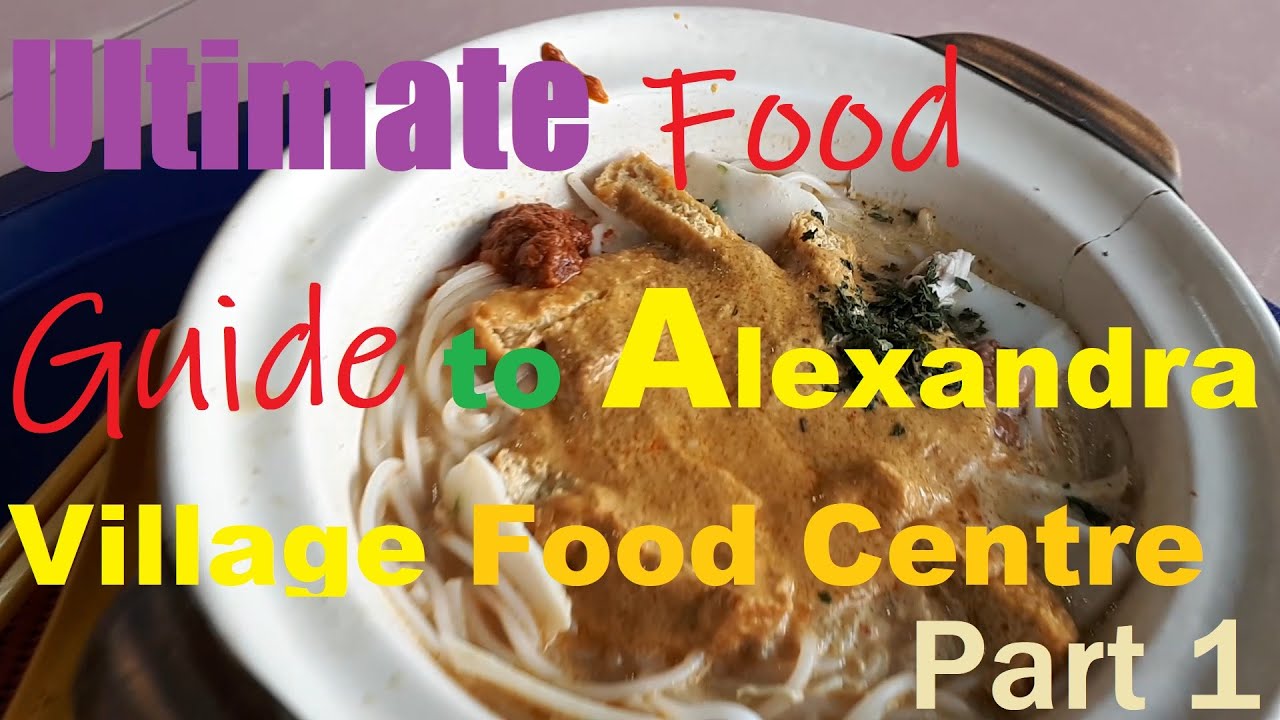 Ultimate Food Guide of Alexandra Village Food Centre Part 1 YouTube