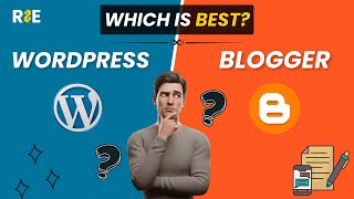 WordPress vs Blogger | Which is Better for Blogging?