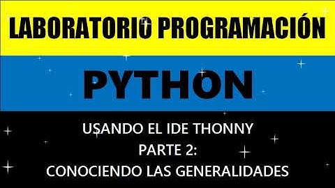 PROGRAMACION Python usando IDE THONNY parte 1 idioma