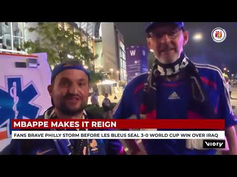 Fans brave Philly storm before Les Bleus seal 3 0 World Cup win over Iraq