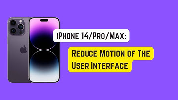 iPhone 14 Pro/Max: How To Reduce Motion of The User Interface