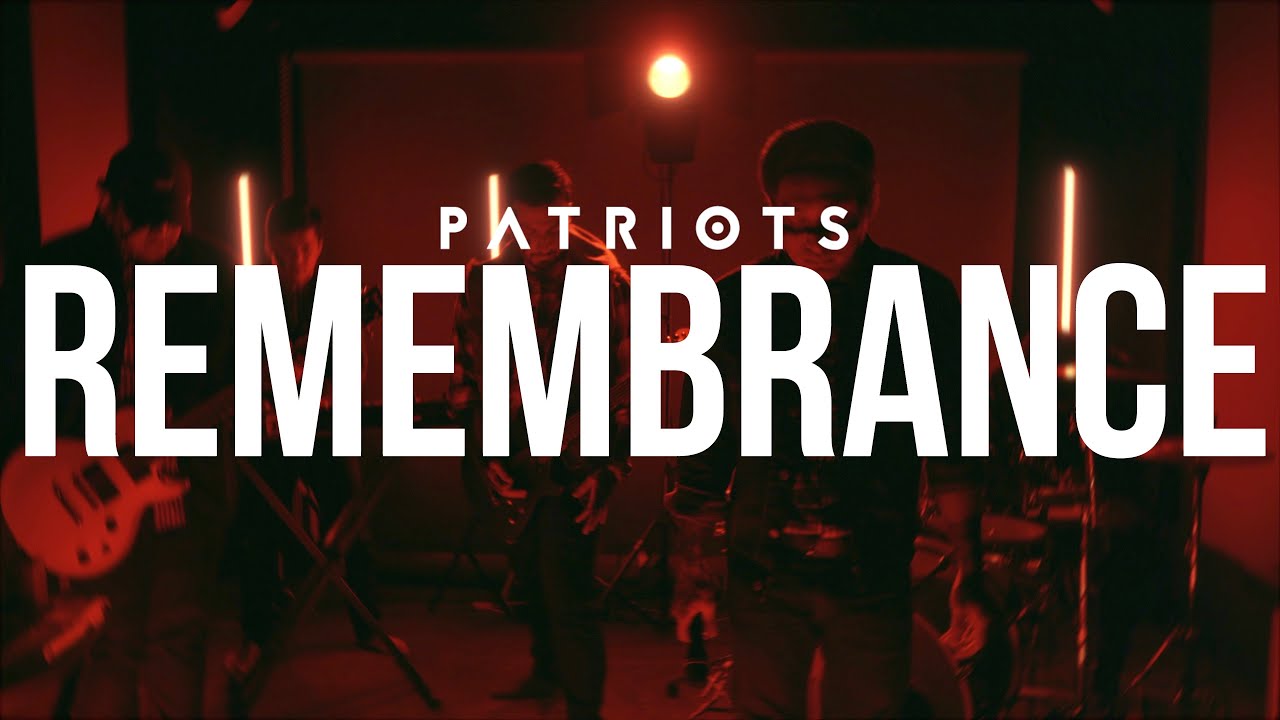PATRIOTS - REMEMBRANCE (OFFICIAL MUSIC VIDEO)