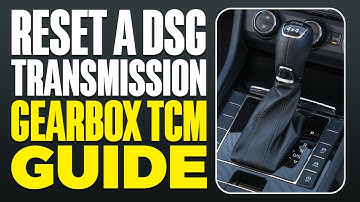 How To Reset a DSG Transmission | Gearbox TCM Guide