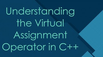Understanding the Virtual Assignment Operator in C++