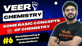 Stoichiometry &amp; Stoichiometric Calculations | CBSE Class 11 Chemistry | VEER NEET 2024 | Sanjay Arya