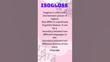 Isogloss in Linguistics | Isogloss in Sociolinguistics